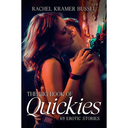 The Big Book of Quickies: 69 Erotic Stories