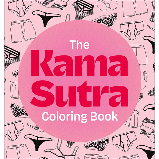 The Kama Sutra Coloring Book: For Maximum Pleasure and Relaxation