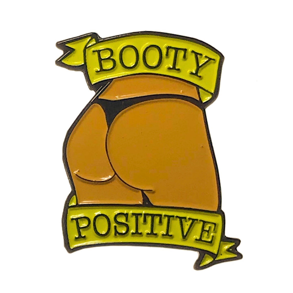 Geeky & Kinky Booty Positive Pin - Assorted Colors