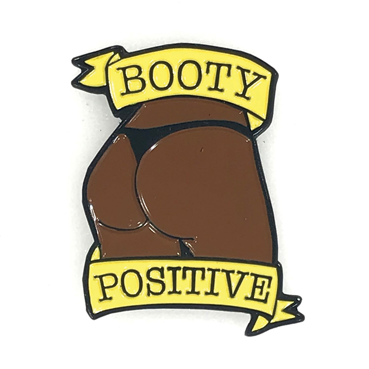 Geeky & Kinky Booty Positive Pin - Assorted Colors