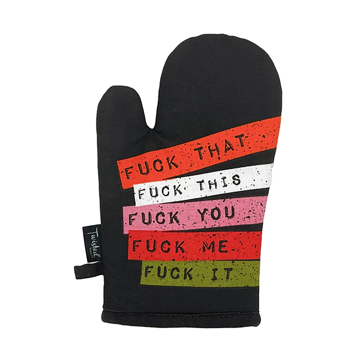 Twisted Wares Fuck Everything Oven Mitt